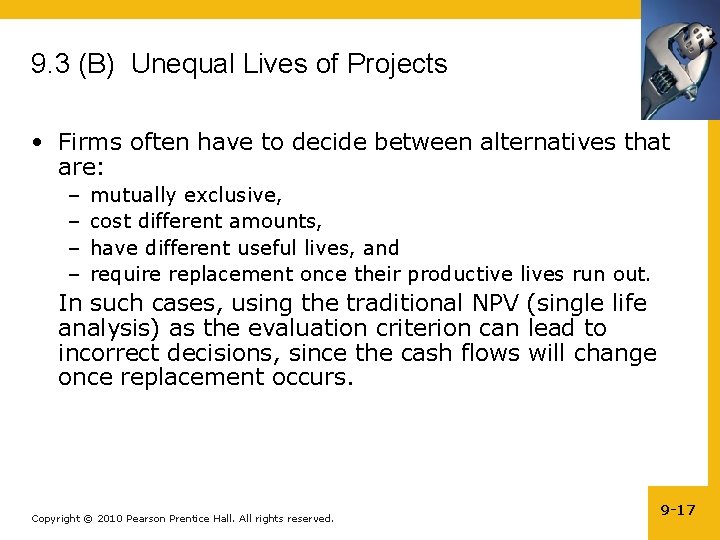 9. 3 (B) Unequal Lives of Projects • Firms often have to decide between