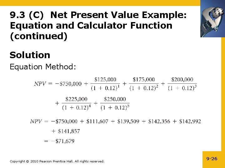 9. 3 (C) Net Present Value Example: Equation and Calculator Function (continued) Solution Equation