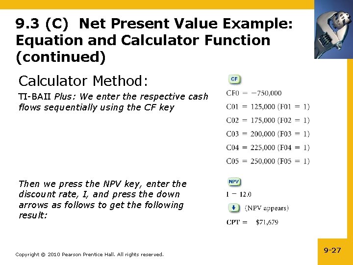 9. 3 (C) Net Present Value Example: Equation and Calculator Function (continued) Calculator Method: