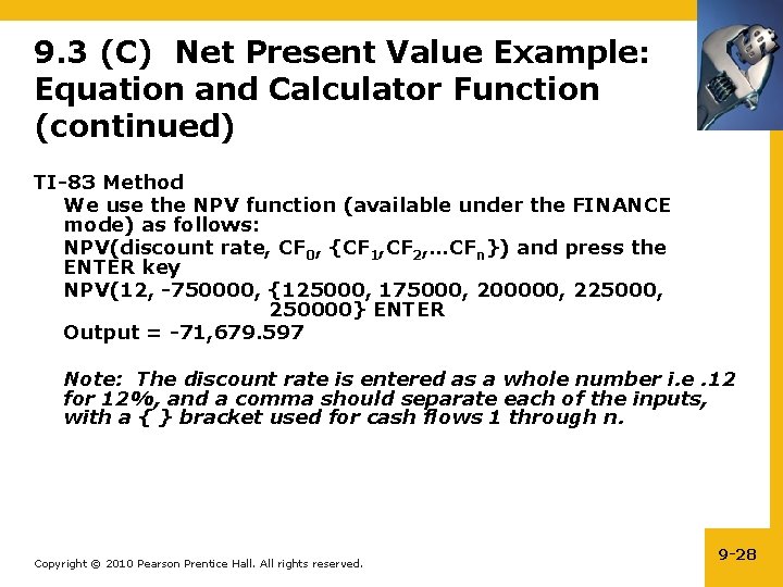9. 3 (C) Net Present Value Example: Equation and Calculator Function (continued) TI-83 Method