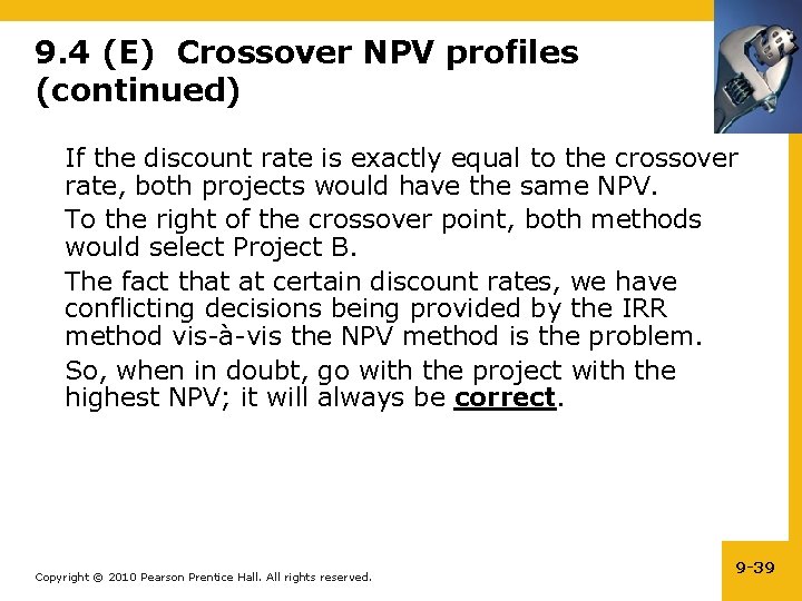 9. 4 (E) Crossover NPV profiles (continued) If the discount rate is exactly equal