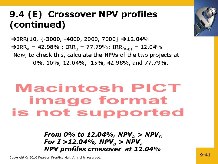 9. 4 (E) Crossover NPV profiles (continued) IRR(10, {-3000, -4000, 2000, 7000} 12. 04%