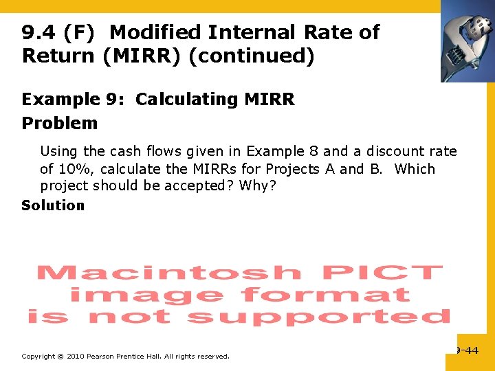 9. 4 (F) Modified Internal Rate of Return (MIRR) (continued) Example 9: Calculating MIRR