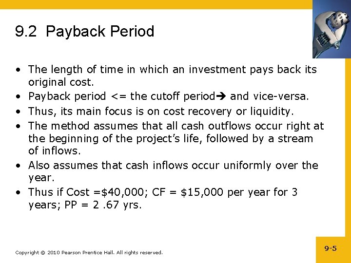 9. 2 Payback Period • The length of time in which an investment pays