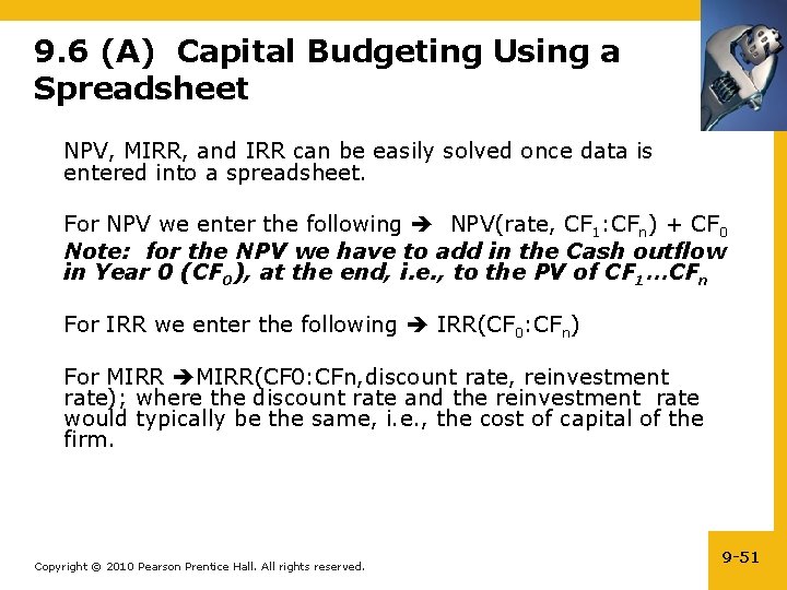 9. 6 (A) Capital Budgeting Using a Spreadsheet NPV, MIRR, and IRR can be