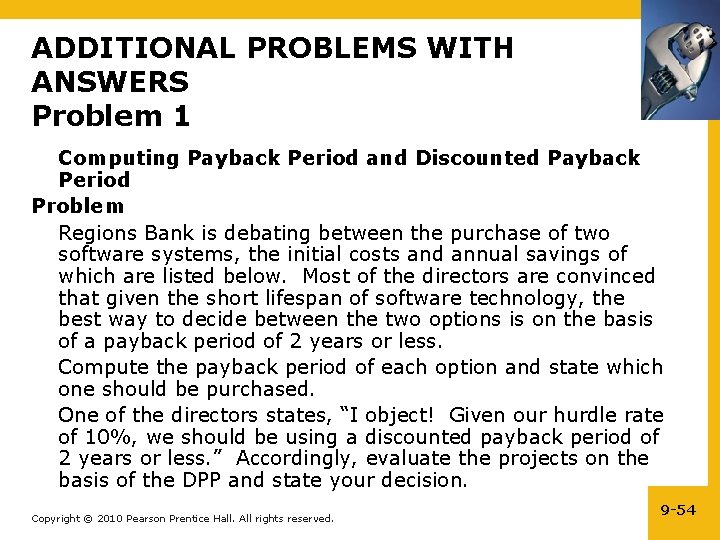 ADDITIONAL PROBLEMS WITH ANSWERS Problem 1 Computing Payback Period and Discounted Payback Period Problem