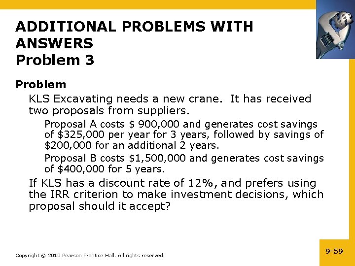 ADDITIONAL PROBLEMS WITH ANSWERS Problem 3 Problem KLS Excavating needs a new crane. It