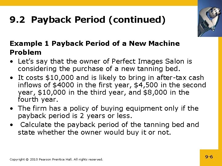 9. 2 Payback Period (continued) Example 1 Payback Period of a New Machine Problem