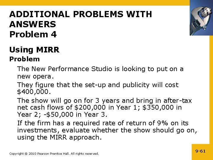 ADDITIONAL PROBLEMS WITH ANSWERS Problem 4 Using MIRR Problem The New Performance Studio is