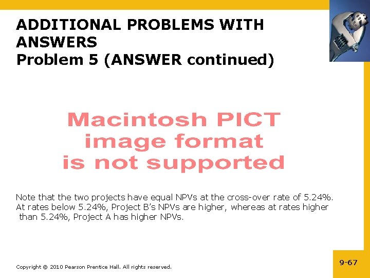 ADDITIONAL PROBLEMS WITH ANSWERS Problem 5 (ANSWER continued) Note that the two projects have