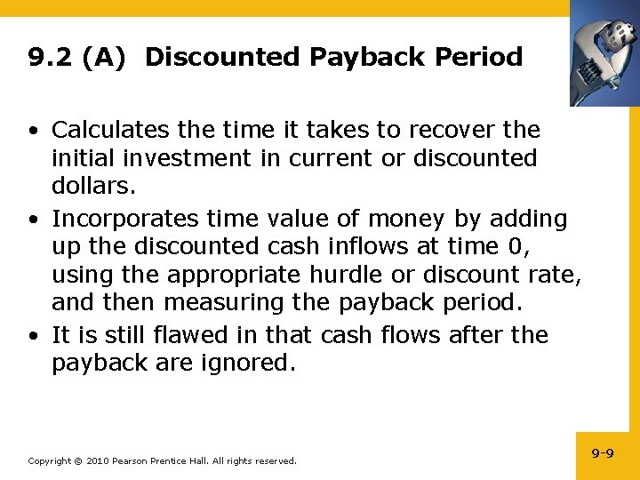 9. 2 (A) Discounted Payback Period • Calculates the time it takes to recover