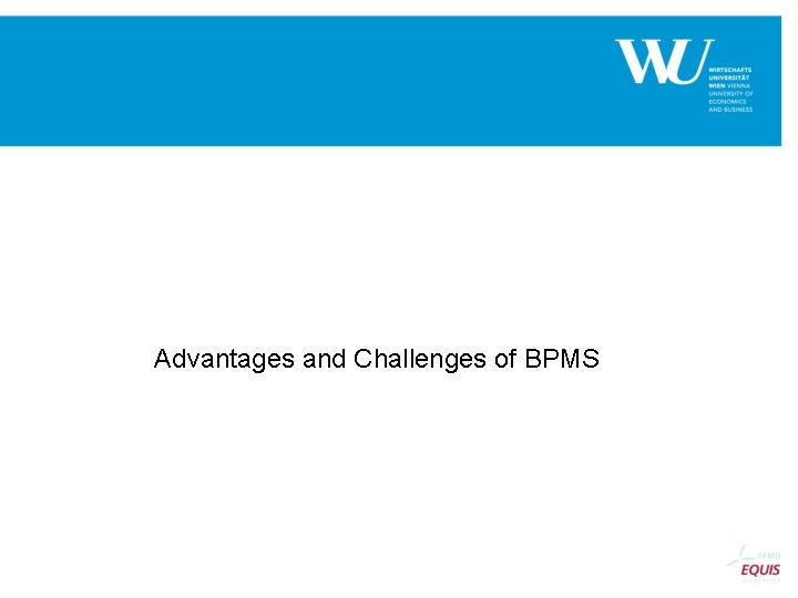 Advantages and Challenges of BPMS 