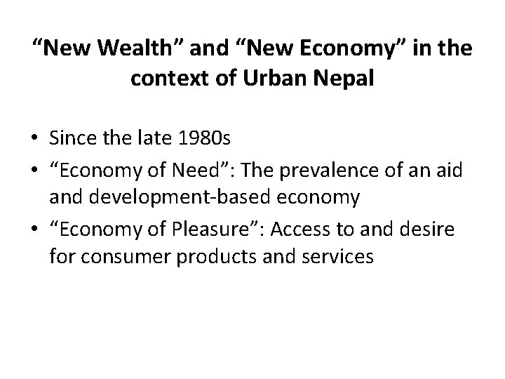 “New Wealth” and “New Economy” in the context of Urban Nepal • Since the