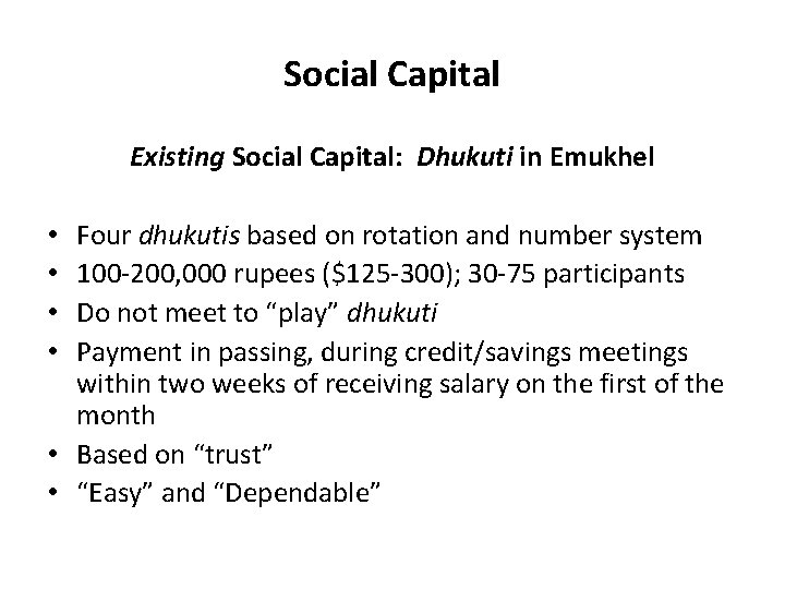 Social Capital Existing Social Capital: Dhukuti in Emukhel Four dhukutis based on rotation and