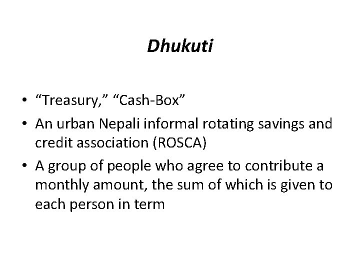 Dhukuti • “Treasury, ” “Cash-Box” • An urban Nepali informal rotating savings and credit