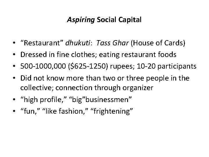 Aspiring Social Capital “Restaurant” dhukuti: Tass Ghar (House of Cards) Dressed in fine clothes;