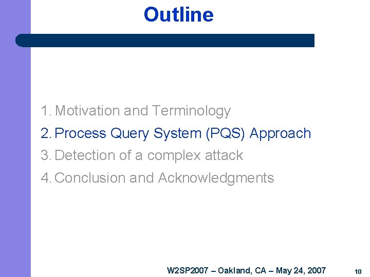 Outline 1. Motivation and Terminology 2. Process Query System (PQS) Approach 3. Detection of