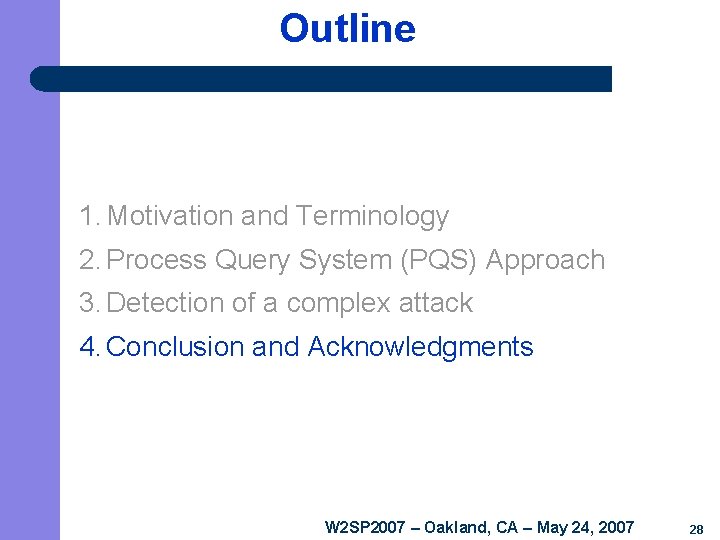 Outline 1. Motivation and Terminology 2. Process Query System (PQS) Approach 3. Detection of