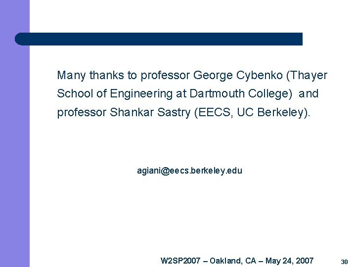 Many thanks to professor George Cybenko (Thayer School of Engineering at Dartmouth College) and