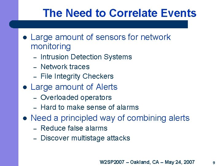 The Need to Correlate Events l Large amount of sensors for network monitoring –