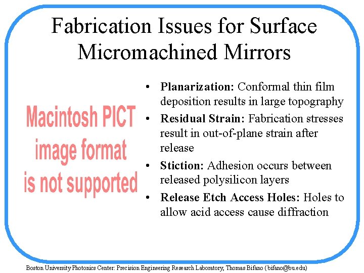Fabrication Issues for Surface Micromachined Mirrors • Planarization: Conformal thin film deposition results in