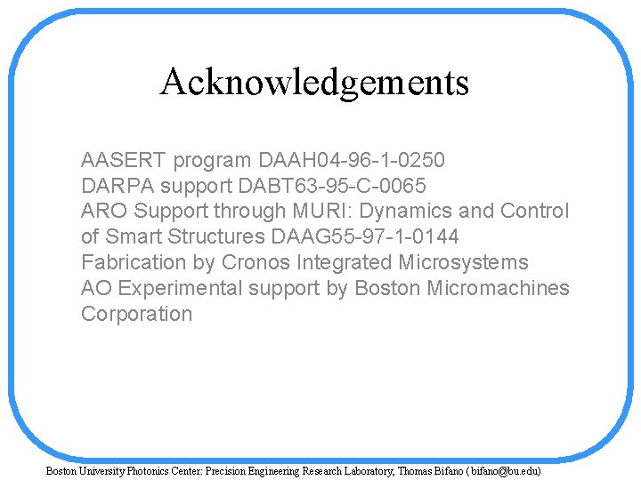 Acknowledgements AASERT program DAAH 04 -96 -1 -0250 DARPA support DABT 63 -95 -C-0065