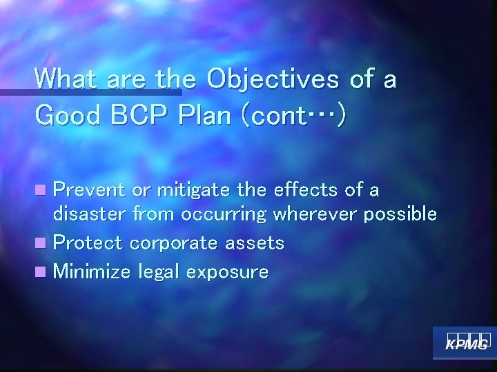 What are the Objectives of a Good BCP Plan (cont…) n Prevent or mitigate