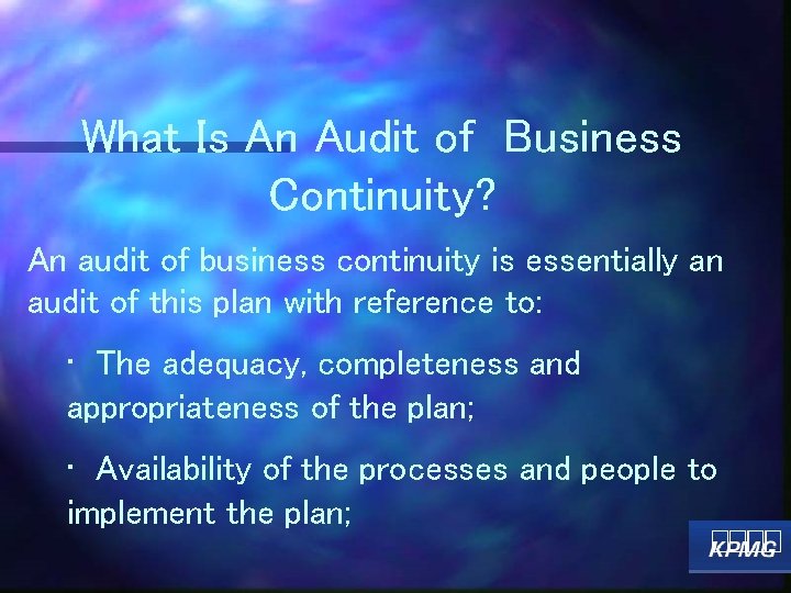 What Is An Audit of Business Continuity? An audit of business continuity is essentially