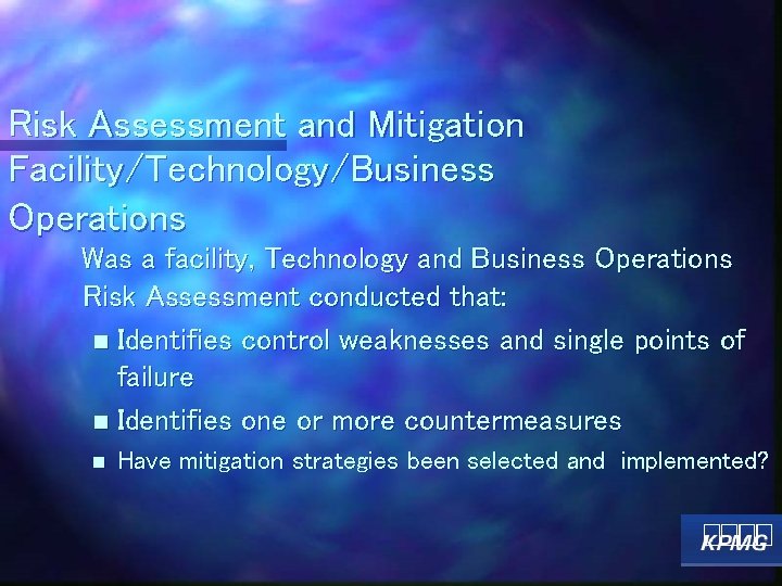 Risk Assessment and Mitigation Facility/Technology/Business Operations Was a facility, Technology and Business Operations Risk