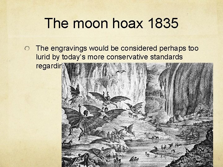 The moon hoax 1835 The engravings would be considered perhaps too lurid by today’s