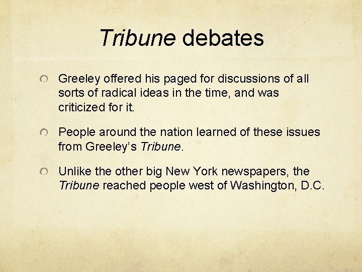 Tribune debates Greeley offered his paged for discussions of all sorts of radical ideas