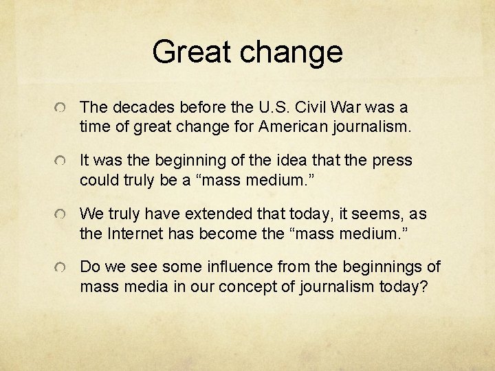 Great change The decades before the U. S. Civil War was a time of