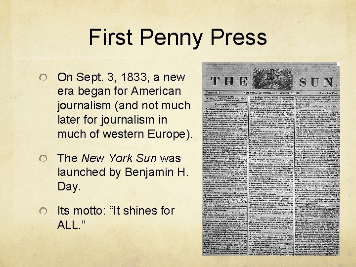 First Penny Press On Sept. 3, 1833, a new era began for American journalism