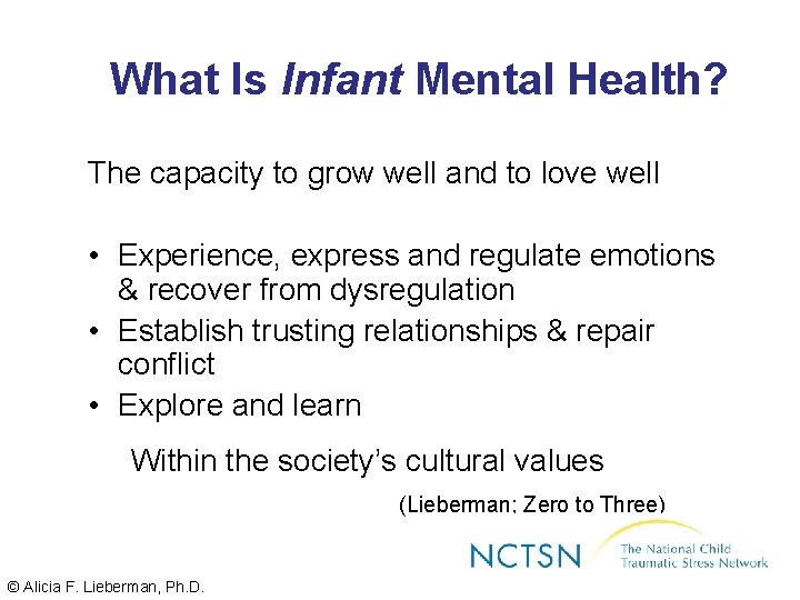 What Is Infant Mental Health? The capacity to grow well and to love well