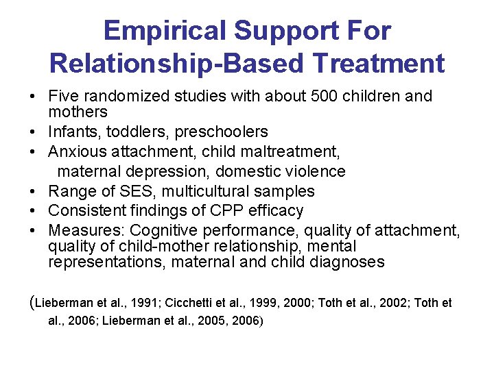 Empirical Support For Relationship-Based Treatment • Five randomized studies with about 500 children and