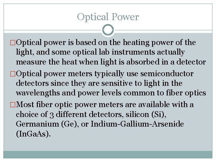 Optical Power �Optical power is based on the heating power of the light, and