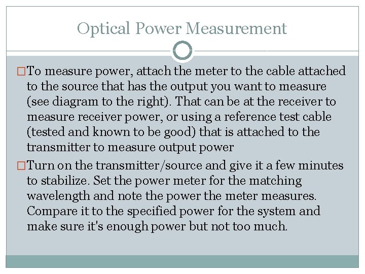 Optical Power Measurement �To measure power, attach the meter to the cable attached to