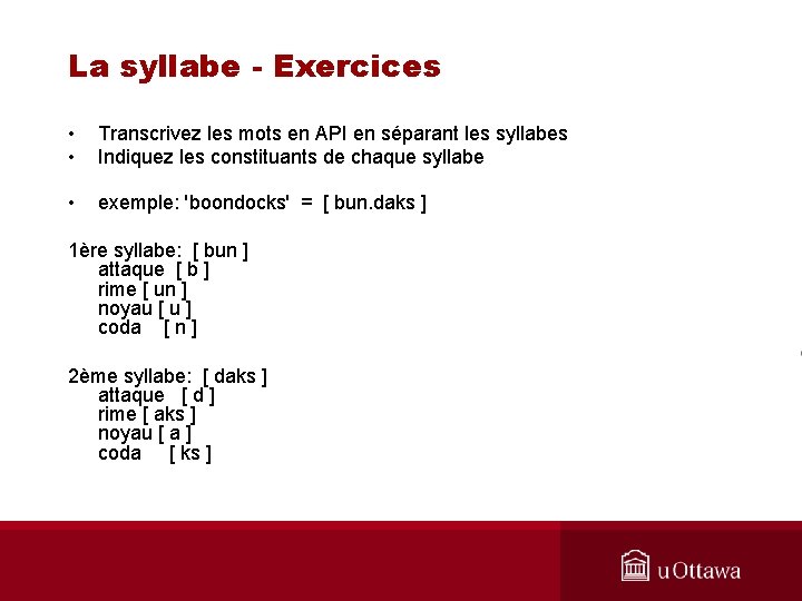 La syllabe - Exercices • • Transcrivez les mots en API en séparant les