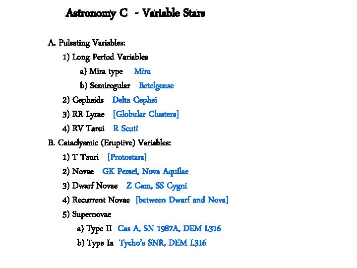 Astronomy C - Variable Stars A. Pulsating Variables: 1) Long Period Variables a) Mira
