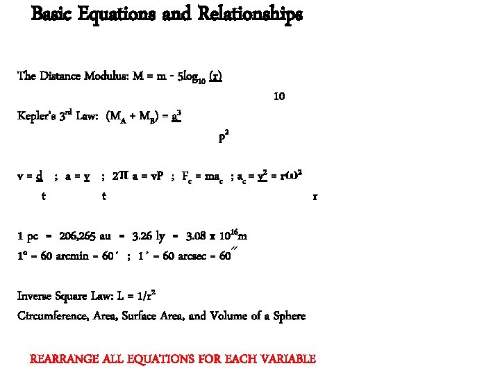 Basic Equations and Relationships The Distance Modulus: M = m - 5 log 10