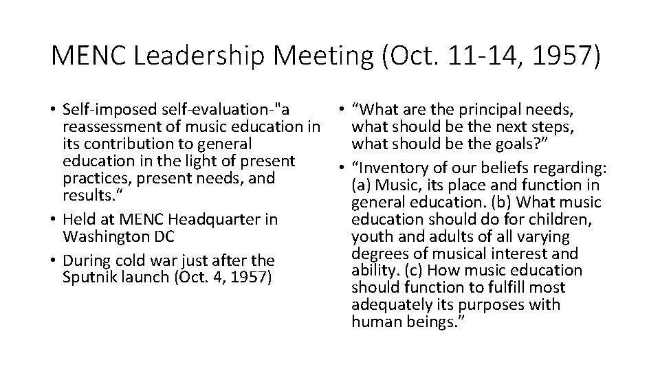 MENC Leadership Meeting (Oct. 11 -14, 1957) • Self-imposed self-evaluation-"a • “What are the