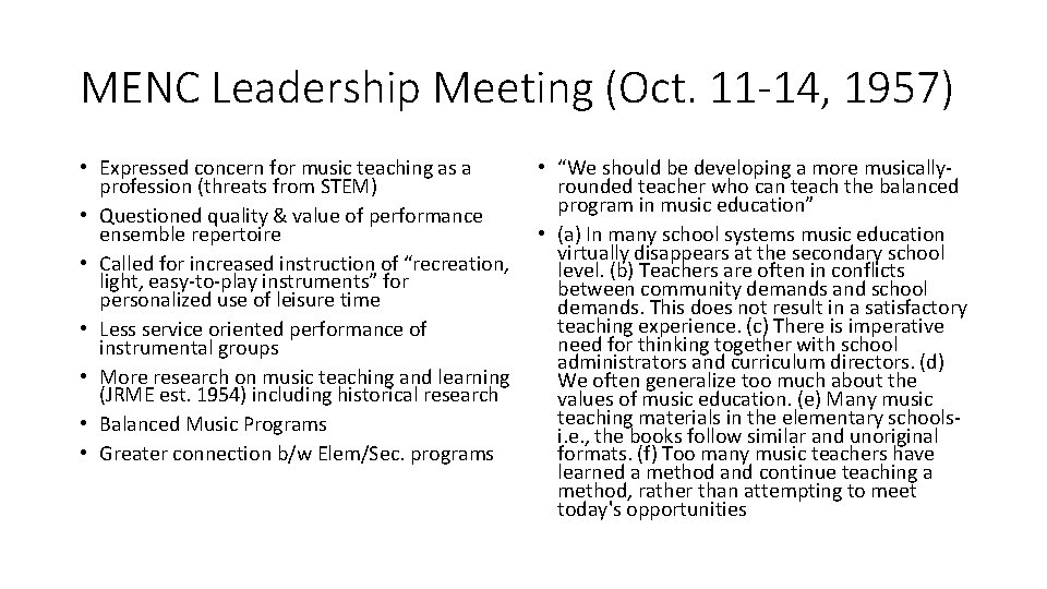 MENC Leadership Meeting (Oct. 11 -14, 1957) • Expressed concern for music teaching as