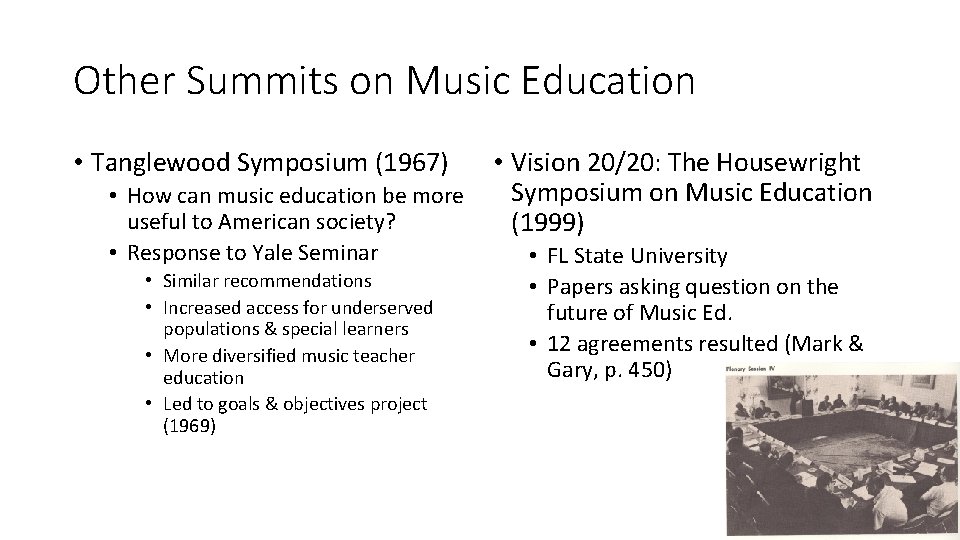 Other Summits on Music Education • Tanglewood Symposium (1967) • Vision 20/20: The Housewright
