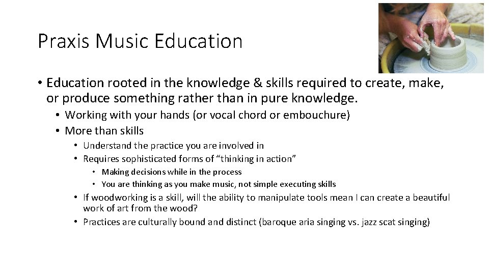 Praxis Music Education • Education rooted in the knowledge & skills required to create,