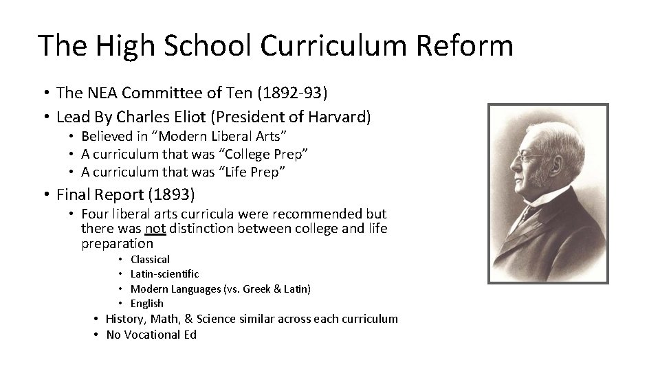 The High School Curriculum Reform • The NEA Committee of Ten (1892 -93) •