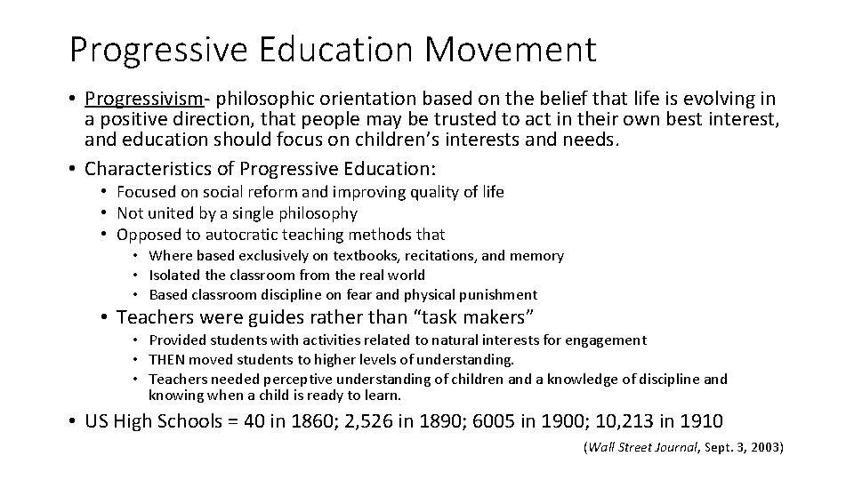 Progressive Education Movement • Progressivism- philosophic orientation based on the belief that life is