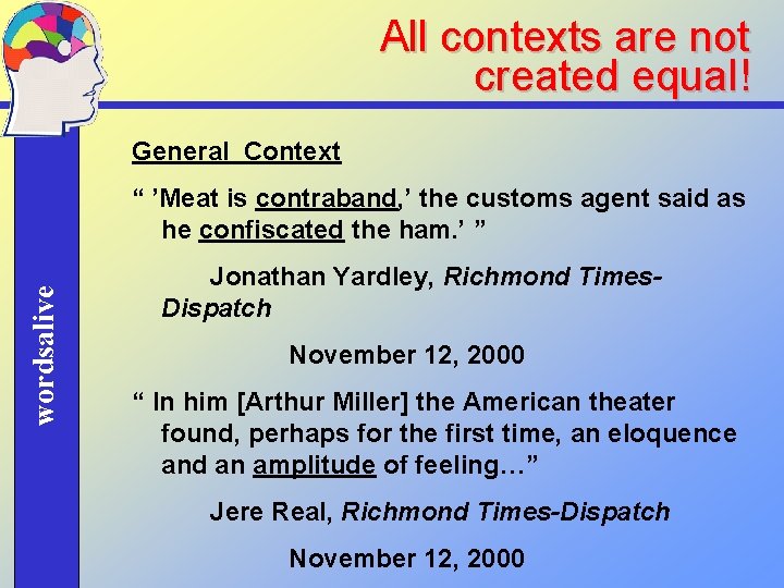 All contexts are not created equal! General Context wordsalive “ ’Meat is contraband, ’