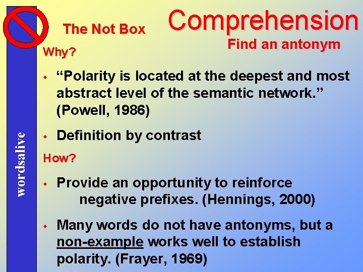 The Not Box Comprehension Why? wordsalive w w Find an antonym “Polarity is located