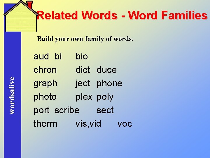 Related Words - Word Families wordsalive Build your own family of words. aud bi