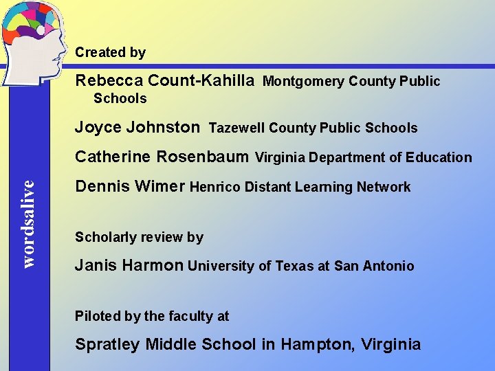 Created by Rebecca Count-Kahilla Montgomery County Public Schools Joyce Johnston Tazewell County Public Schools